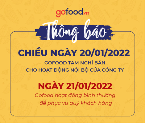 THÔNG BÁO: GOFOOD NGHỈ BÁN CHIỀU NGÀY 20/01/2022 CHO HOẠT ĐỘNG NỘI BỘ