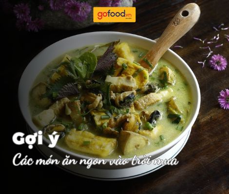 Trời mưa ăn gì ngon? 10+ Món ăn ngon ấm lòng, đáng để thử vào mùa mưa