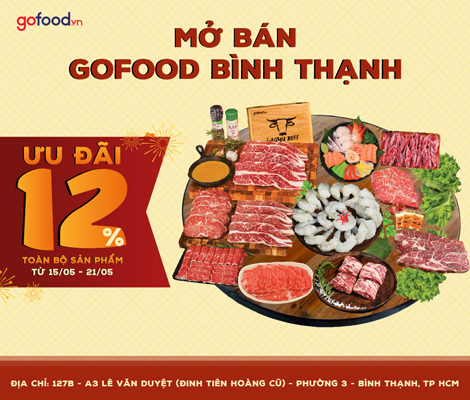 ƯU ĐÃI 12% MỪNG MỞ BÁN GOFOOD LÊ VĂN DUYỆT - BÌNH THẠNH
