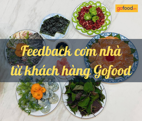 FEEDBACK CƠM NHÀ CHUẨN VỊ THƠM NGON LẠI GIÀU DINH DƯỠNG TỪ KHÁCH HÀNG GOFOOD feedback-com-nha-chuan-vi-thom-ngon-lai-giau-dinh-duong-tu-khach-hang-gofood