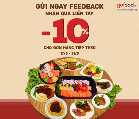 GỬI NGAY FEEDBACK - NHẬN QUÀ LIỀN TAY: ƯU ĐÃI HẤP DẪN TỪ GOFOOD