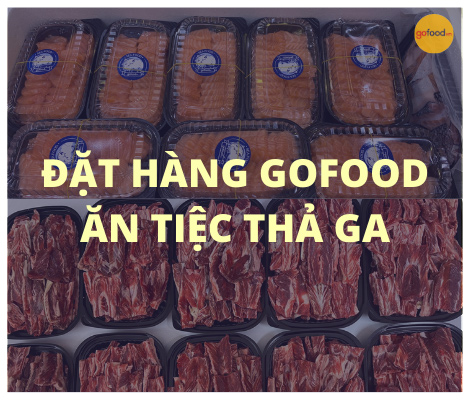 ĐẶT HÀNG GOFOOD – ĂN TIỆC THẢ GA ĐẶT HÀNG GOFOOD – ĂN TIỆC THẢ GA