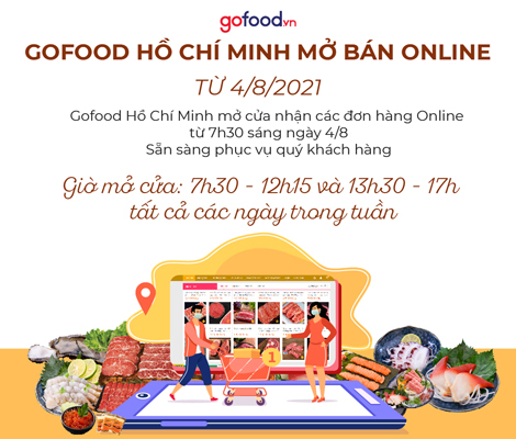 THÔNG BÁO: GOFOOD HỒ CHÍ MINH MỞ BÁN ONLINE TỪ 4/8/2021