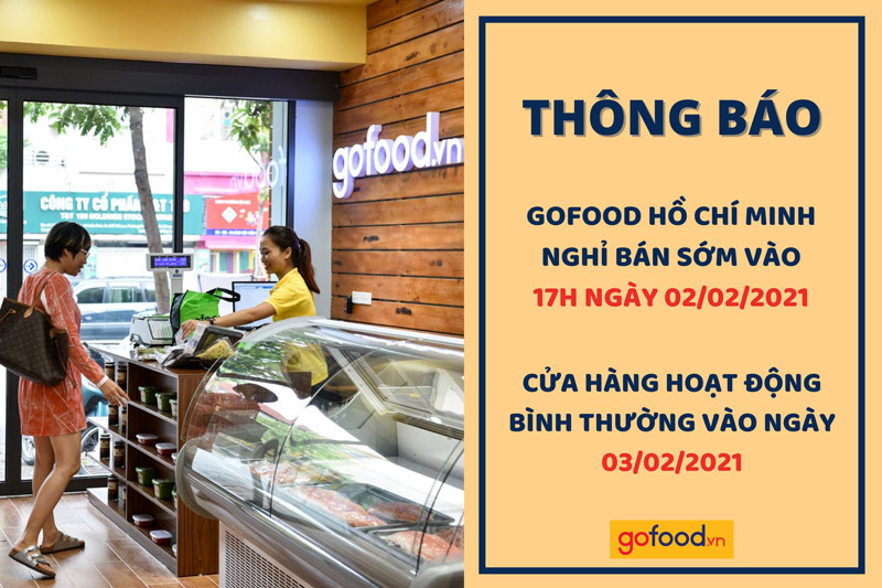Gofood Hồ Chí Minh xin phép đóng cửa sớm lúc 17h ngày 02/02/2021