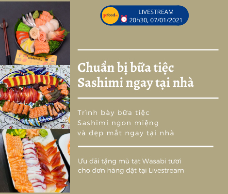 LIVESTREAM 07/01/2021 – HƯỚNG DẪN MỞ TIỆC SASHIMI NGAY TẠI NHÀ LIVESTREAM 07/01/2021 – HƯỚNG DẪN MỞ TIỆC SASHIMI NGAY TẠI NHÀ