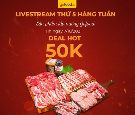 LIVESTREAM 07/10: DEAL HOT GIẢM 50K CÁC SẢN PHẨM LẨU NƯỚNG TẠI GOFOOD