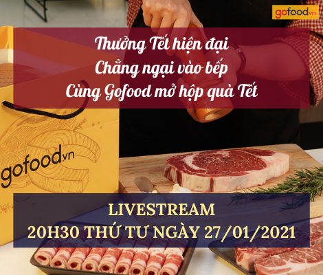 LIVESTREAM 27/01/2021 – THƯỞNG TẾT HIỆN ĐẠI, CHẲNG NGẠI VÀO BẾP
