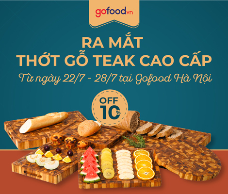 GOFOOD RA MẮT THỚT GỖ TEAK CAO CẤP - ƯU ĐÃI 10% TOÀN BỘ SẢN PHẨM gofood-ra-mat-thot-go-teak-cao-cap---uu-dai-10%-toan-bo-san-pham